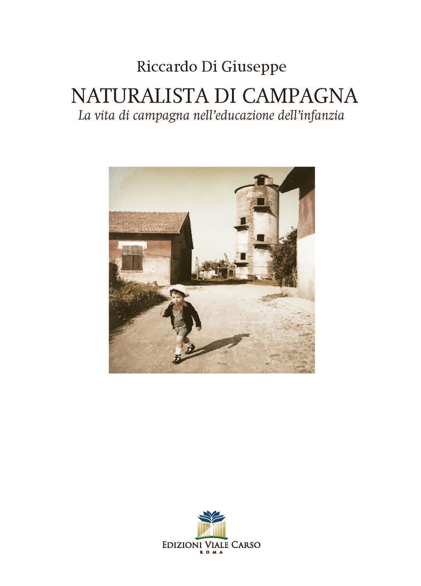 Naturalista di campagna. La vita di campagna nell’educazione dell’infanzia (di imminente pubblicazione)