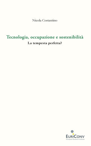 Tecnologia, occupazione e sostenibilità. La tempesta perfetta?