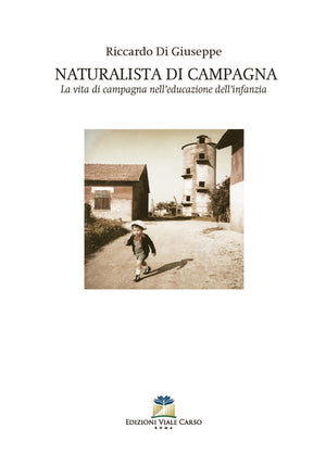 Naturalista di campagna. La vita di campagna nell’educazione dell’infanzia (di imminente pubblicazione)